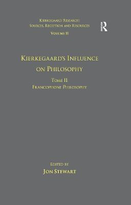 Volume 11, Tome II: Kierkegaard's Influence on Philosophy(English, Electronic book text, unknown)