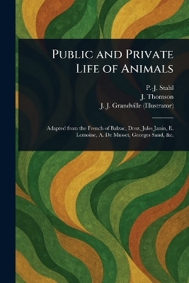 Public and Private Life of Animals(English, Paperback, Stahl P -J)