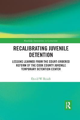 Recalibrating Juvenile Detention(English, Paperback, Roush David W.)