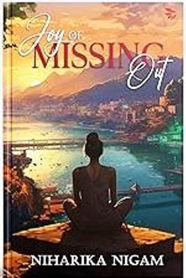 JOY OF MISSING OUT(English, Paperback, Nigam Niharika)