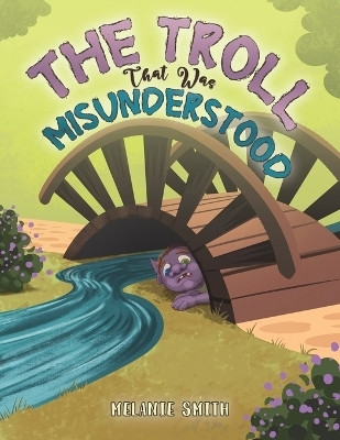 The Troll That Was Misunderstood(English, Paperback, Smith Melanie)