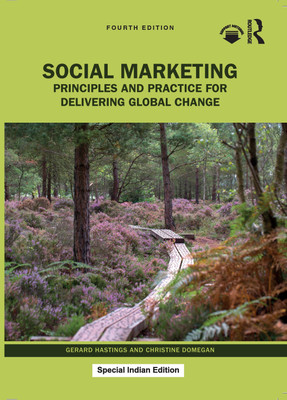 Social Marketing:Principles and Practice for Delivering Global Change(Paperback, Hastings, Gerard)