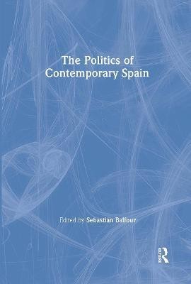 The Politics of Contemporary Spain(English, Paperback, Balfour Sebastian)