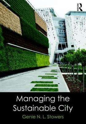 Managing the Sustainable City(English, Paperback, Stowers Genie N. L.)