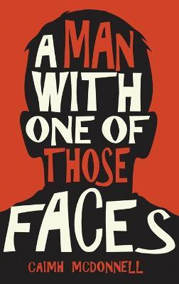 A Man With One of Those Faces(English, Hardcover, McDonnell Caimh)