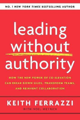 Leading Without Authority(English, Paperback, Ferrazzi Keith)