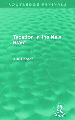 Taxation in the New State (Routledge Revivals)(English, Paperback, Hobson J)