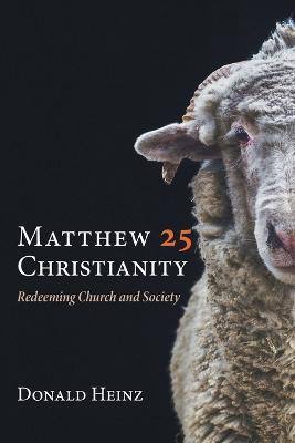 Matthew 25 Christianity(English, Paperback, Heinz Donald)
