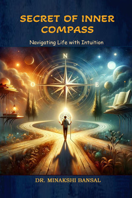 Secret of Inner Compass(English, Paperback, Dr Minakshi Bansal)