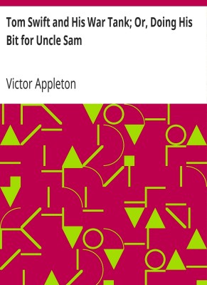 Tom Swift and His War Tank; Or, Doing His Bit for Uncle Sam by Victor Appleton (MB954) Reprint Edition by Mondal Books(Paperback, Victor Appleton)