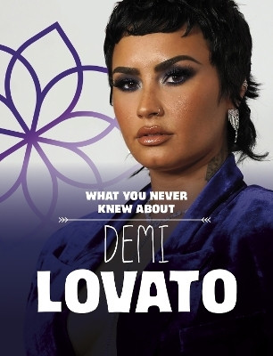 What You Never Knew About Demi Lovato(English, Paperback, Cox Cannons Helen)