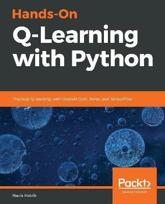 Hands-On Q-Learning with Python(English, Paperback, Habib Nazia)