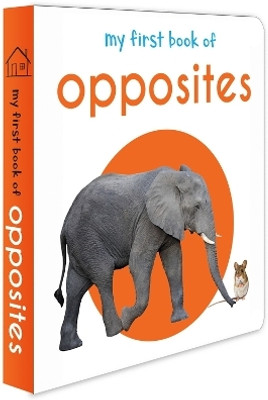 My First Book of Opposites  - By Miss & Chief(English, Hardcover, Wonder House Books)