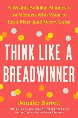 Think Like a Breadwinner(English, Hardcover, Barrett Jennifer)