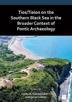 Tios/Tieion on the Southern Black Sea in the Broader Context of Pontic Archaeology(English, Paperback, unknown)
