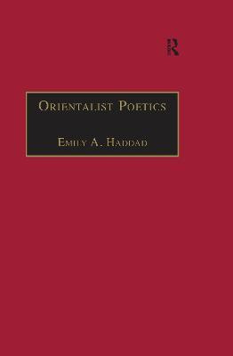 Orientalist Poetics(English, Electronic book text, Haddad Emily A.)