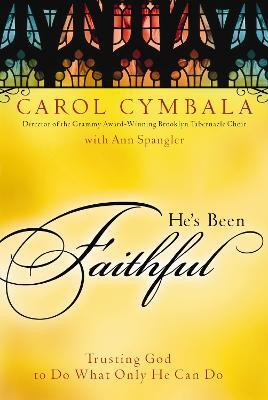 He's Been Faithful(English, Paperback, Cymbala Carol)