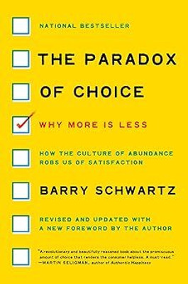 The Paradox Of Choice : Why More Is Less, Revised Edition(Paperback, Barry Schwartz)