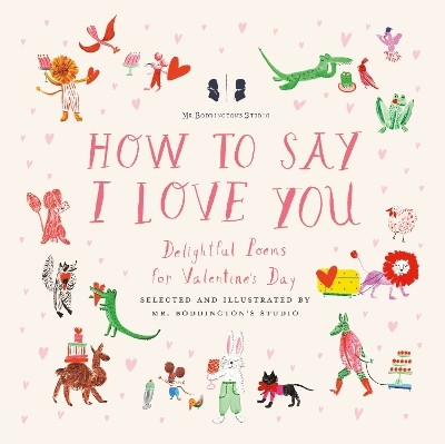Mr. Boddington's Studio: How to Say I Love You(English, Hardcover, Mr. Boddington's Studio)