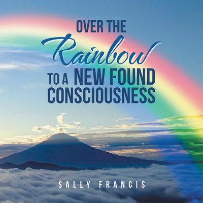 Over the Rainbow to a New Found Consciousness(English, Paperback, Francis Sally)
