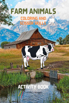 Farm Animals Coloring and Scissor Skills Activity Book(English, Paperback, Camille S. Morgan)
