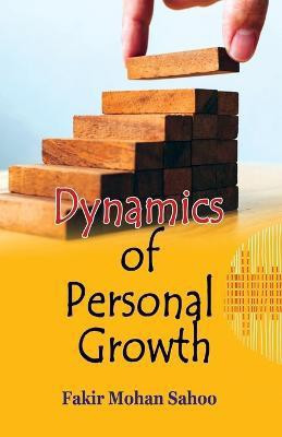 Dynamics of Personal Growth(English, Paperback, Sahoo Fakir Mohan)