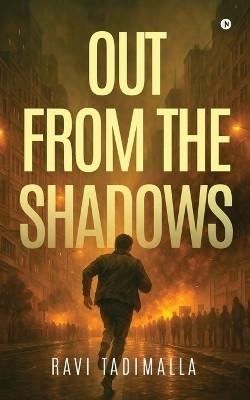 Out from the Shadows(English, Paperback, Ravi Tadimalla)