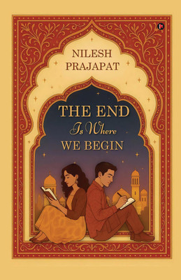 The End Is Where We Begin(English, Paperback, Nilesh Prajapat)