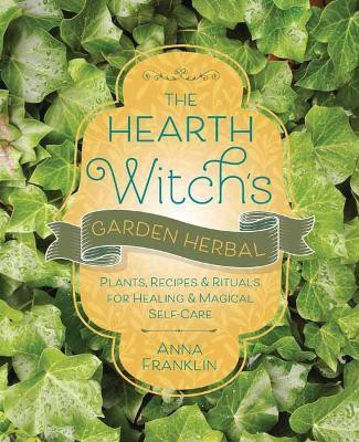 The Hearth Witch's Garden Herbal(English, Paperback, Franklin Anna)