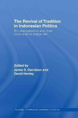 The Revival of Tradition in Indonesian Politics  - The Deployment of Adat from Colonialism to Indigenism(English, Hardcover, unknown)