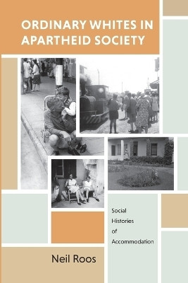 Ordinary Whites in Apartheid Society(English, Paperback, Roos Neil)