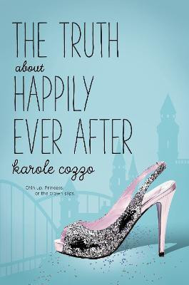 The Truth About Happily Ever After(English, Hardcover, Cozzo Karole)