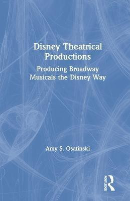 Disney Theatrical Productions(English, Hardcover, Osatinski Amy)