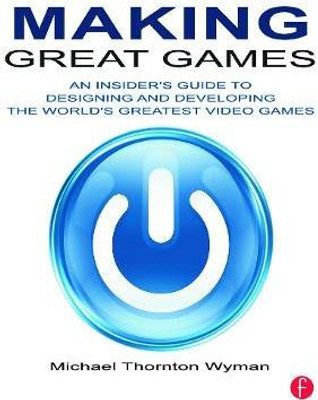 Making Great Games(English, Paperback, Wyman Michael)