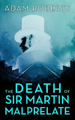 The Death of Sir Martin Malprelate(English, Paperback, Roberts Adam)
