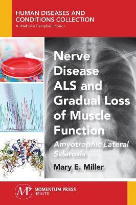 Nerve Disease ALS and Gradual Loss of Muscle Function(English, Paperback, Miller Mary E.)
