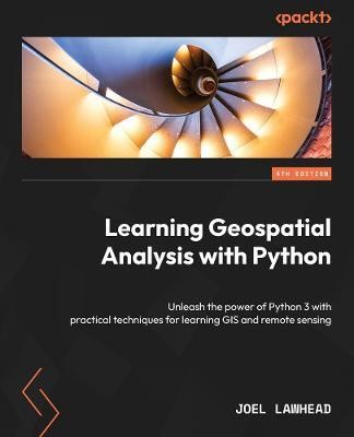 Learning Geospatial Analysis with Python(English, Paperback, Lawhead Joel)