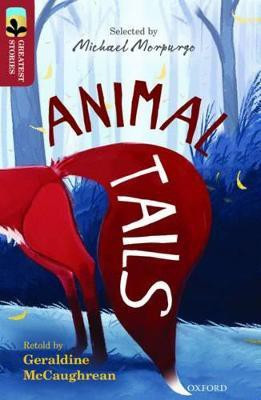 Oxford Reading Tree TreeTops Greatest Stories: Oxford Level 15: Animal Tails(English, Paperback, McCaughrean Geraldine)