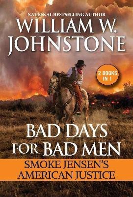 Bad Days for Bad Men: Smoke Jensen's American Justice(English, Paperback, Johnstone William W.)