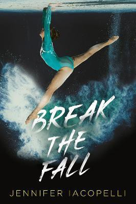 Break the Fall(English, Hardcover, Iacopelli Jennifer)