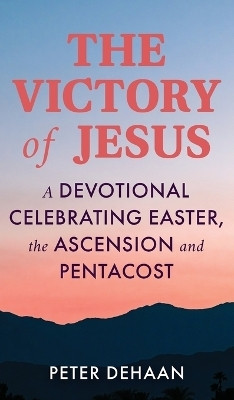 The Victory of Jesus(English, Hardcover, DeHaan Peter)