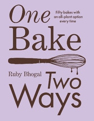 One Bake, Two Ways(English, Hardcover, Bhogal Ruby)