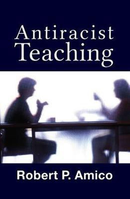 Anti-Racist Teaching(English, Paperback, Amico Robert P.)