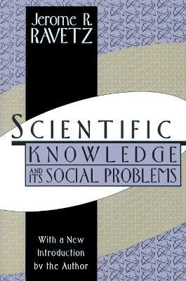 Scientific Knowledge and Its Social Problems(English, Paperback, Ravetz Jerome R.)