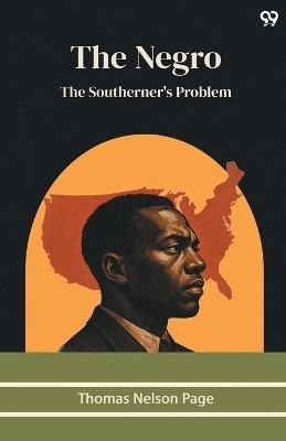 The Negro The Southerner's Problem(Paperback, Thomas Nelson Page)