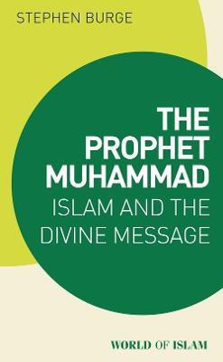 The Prophet Muhammad(English, Electronic book text, Burge Stephen Dr)