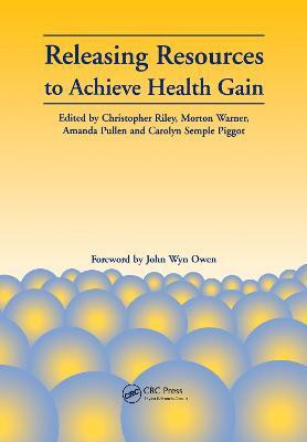 Releasing Resources to Achieve Health Gain(English, Electronic book text, Riley Christopher)
