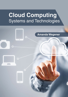 Cloud Computing: Systems and Technologies(Hardcover, Amanda Wegener)