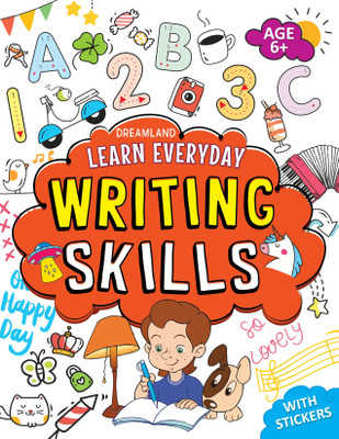 Learn Everyday Writing Skills - Age 6+  - Learn Everyday Series Workbook with Handwriting Practice, Sentences, Grammar, Creative Writing, Colourful Exercises, Answers and Sticker Sheets(English, Paperback, Dreamland Publications)