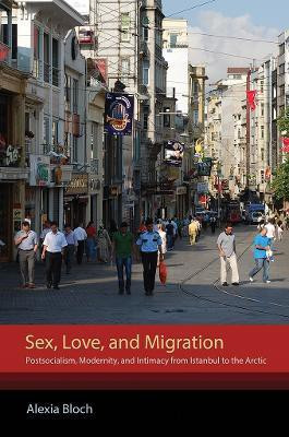 Sex, Love, and Migration(English, Electronic book text, Bloch Alexia)